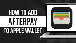 How to Add Afterpay Card to Apple Wallet (Tutorial)