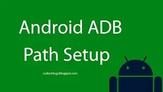 Set up ADB path in Windows 7/10 | android adb is not recognized as an internal or external command