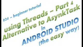 024 - An easy alternative to AsyncTask in Android Studio, the easy way - complete simple app