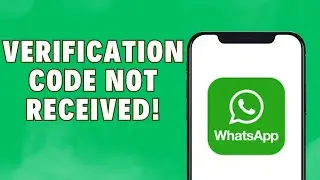 WhatsApp Verification Code Not Received | Time Limit Problem