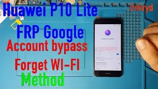 Huawei P10 lite WAS LX1 FRP Google account bypass forget wi fi method