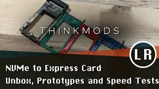 ThinkMods NVMe to Express Card: Unbox, Prototypes and Speed Tests
