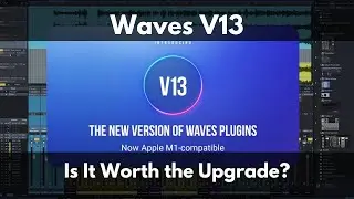 Waves V13 | Is It Worth the Upgrade?