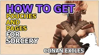 How to get Pouches and Pages for Sorcery | CONAN EXILES