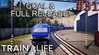 Train Life: A Railway Simulator - Full Release is Here - Hauling Coal from Prague to Nuremberg! #31