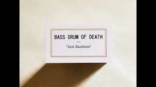 Bass Drum Of Death - Just Business [Full Album]