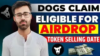 Dogs Token Claim Eligible For Airdrop || Dogs Token Selling Process || DOGS Airdrop Claim Start 🪂