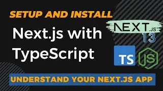 Next.js Installation: Setup with TypeScript and Understanding Your First Next.js App