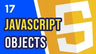 #17 JavaScript Objects | JavaScript for Beginners Course