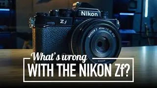 Nikon Zf: 10 Things Everyone Hates (And Why I'd Buy It Again Anyway)