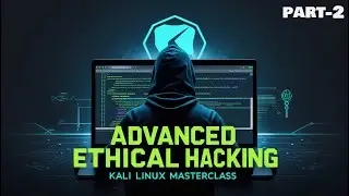 Learn Advanced Ethical Hacking with Kali Linux | Advanced Ethical Hacking Masterclass Complete Guide