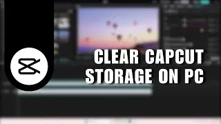 ❤ EXPERT: How to Clear CapCut Storage on PC to Free up Space | NEW UPDATE