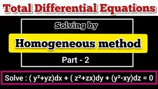 Solving by Homogeneous method || Total Differential Equations || Maths Analysis