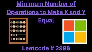 MINIMUM NUMBER OF OPERATIONS TO MAKE X AND Y EQUAL | LEETCODE 2998 | PYTHON BFS SOLUTION