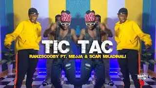 TIC TAC Remix - RanzScooby (Official Dance Video) Ft. Mejja x Scar Mkadinali🚷| Dance Republic Africa