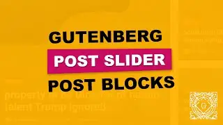 How to Use Gutenberg Post Sliders?