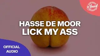 Hasse de Moor - Lick My Ass (Official Audio) [