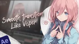 Smooth Transition Like Visper 9m1y Neox AMV Adobe After Effects Tutorial