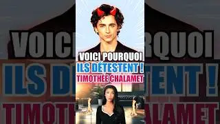 VOICI POURQUOI ILS DÉTESTENT TIMOTHÉE CHALAMET 😱🤮  #shorts