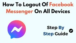 How To Logout Of Facebook Messenger On All Devices