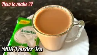 Milk Powder Tea Recipe | How to make Tea from Milk Powder | Amulya Dairy Whitener Tea