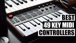 10 Best 49 Key Midi Controllers 2019 | Best Midi Controllers To BUY