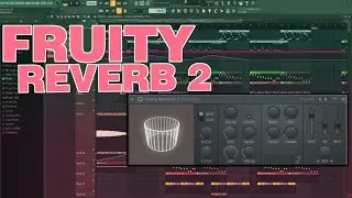 Fruity Reverb 2- Tutorial- FL STUDIO 20.7.3