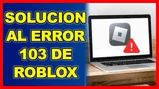 ✅COMO SOLUCIONAR EL ERROR 103 DE ROBLOX [XBOX EN ESPAÑOL]