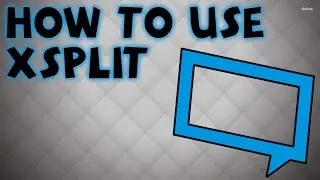 How to Use Xsplit Broadcaster - The Basics 2017 (PC)