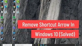 Remove Shortcut Arrow In Windows 10 (Solved)