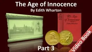 Part 3 - The Age of Innocence Audiobook by Edith Wharton (Chs 17-22)