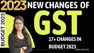 New changes of GST announced in Budget 2023, GST changes in Budget 2023, 