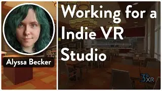 Working for an Indie VR Studio (3lb Games) - Alyssa Becker Video