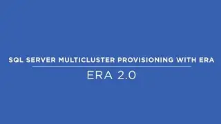 How to use SQL Server Multicluster Provisioning with Nutanix Era | Nutanix University | ERA 2.0