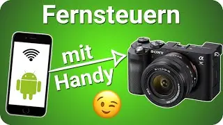 Sony Kamera Fernauslöser mit Handy als Fernbedienung & Kamerabildschirm | Android Smartphone