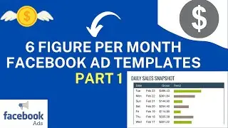 Lesson 17 Six Figure Per Month Facebook Ad Templates Part 1