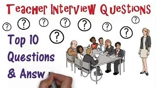 Teacher Interview Questions: Top Ten