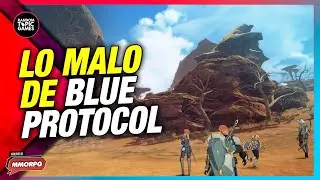 Lo Malo de BLUE PROTOCOL 💥 Hablando de MMORPG