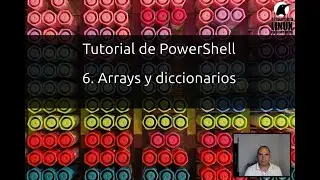 Tutorial de PowerShell. Capítulo 6. Arrays y diccionarios en PowerShell