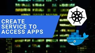 DevOps - Creating Service to Access an Application in a Cluster