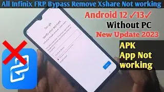 All infinix Frp Bypass XShare Not Working Android 12 | All infinix Frp bypass App Not install NO PC