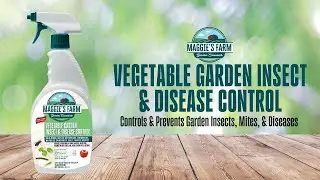 Maggie's Farm Vegetable Garden Insect & Disease Control