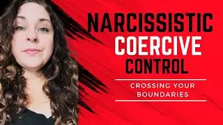 Narcissistic Coercive Control