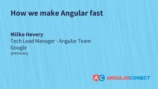 How we make Angular fast | Miško Hevery | 