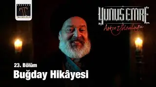 Buğday Hikayesi | Aşkın Yolculuğu: Yunus Emre 23. Bölüm