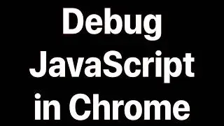 How to debug javascript in chrome browser developer tool