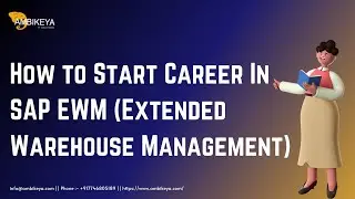 How to Start Career In SAP EWM (Extended Warehouse Management) ||SAP EWM||SAP EWM Training||Ambikeya