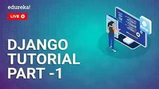 Django Tutorial - Part 1 | Python Django for Beginners | Python Tutorial | Python Training | Edureka