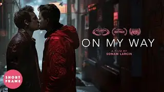 ON MY WAY: A Secret Relationship 🏆 LGBT Short Film - AWARD WINNING