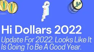 Hi Dollars Network - 2022 Updates. Looks Like 2022 Will Be Good For Hi. But I Am Biased.